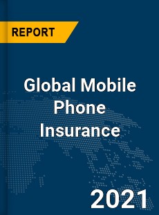 Global Mobile Phone Insurance Market