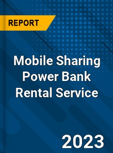 Global Mobile Sharing Power Bank Rental Service Market