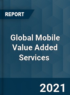 Global Mobile Value Added Services Market