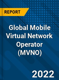 Global Mobile Virtual Network Operator Market