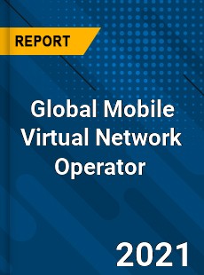 Global Mobile Virtual Network Operator Market