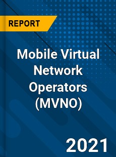 Global Mobile Virtual Network Operators Market