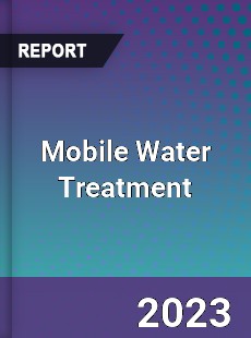 Global Mobile Water Treatment Market