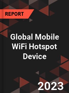 Global Mobile WiFi Hotspot Device Industry