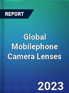 Global Mobilephone Camera Lenses Market