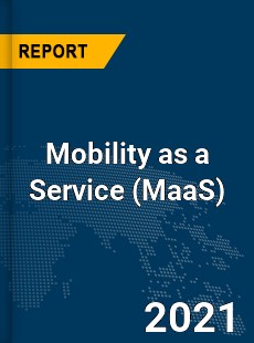 Global Mobility as a Service Market