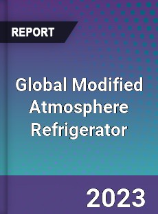 Global Modified Atmosphere Refrigerator Industry