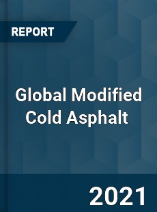 Global Modified Cold Asphalt Market