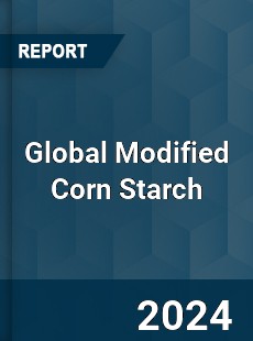 Global Modified Corn Starch Outlook