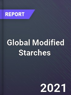 Global Modified Starches Market