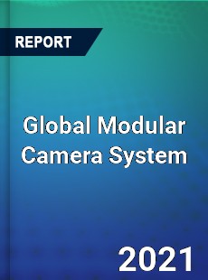 Global Modular Camera System Market