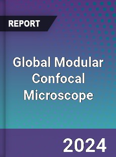 Global Modular Confocal Microscope Industry