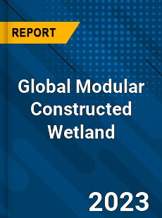 Global Modular Constructed Wetland Industry