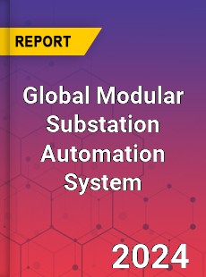 Global Modular Substation Automation System Industry