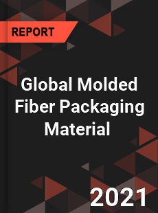 Global Molded Fiber Packaging Material Market