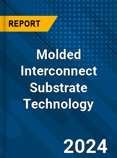 Global Molded Interconnect Substrate Technology Market