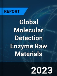 Global Molecular Detection Enzyme Raw Materials Industry