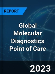 Global Molecular Diagnostics Point of Care Industry