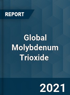 Global Molybdenum Trioxide Market