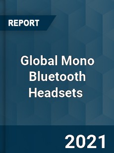 Global Mono Bluetooth Headsets Market