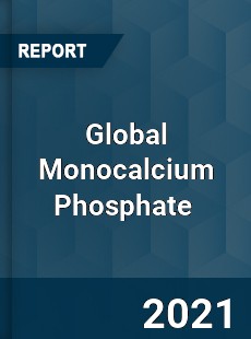 Global Monocalcium Phosphate Market