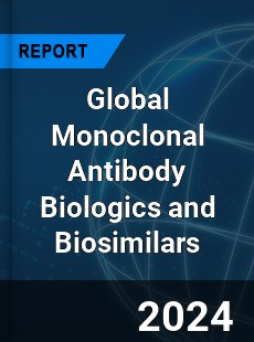 Global Monoclonal Antibody Biologics and Biosimilars Industry