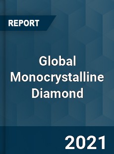 Global Monocrystalline Diamond Market