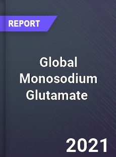 Global Monosodium Glutamate Market