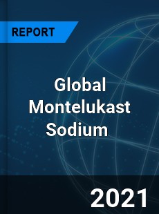 Global Montelukast Sodium Market