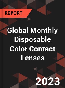 Global Monthly Disposable Color Contact Lenses Industry