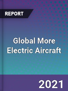 Global More Electric Aircraft Market