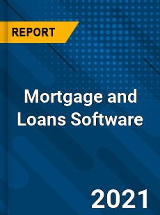 Global Mortgage and Loans Software Market