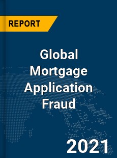 Mortgage Application Fraud Market