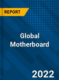 Global Motherboard Market