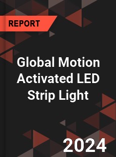 Global Motion Activated LED Strip Light Industry