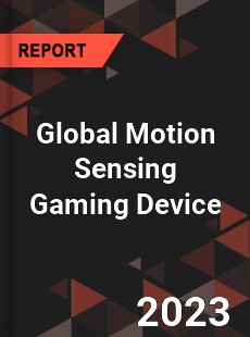 Global Motion Sensing Gaming Device Industry