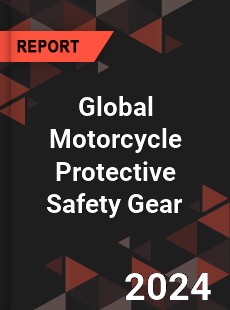 Global Motorcycle Protective Safety Gear Industry