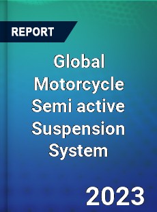 Global Motorcycle Semi active Suspension System Market