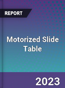 Global Motorized Slide Table Market