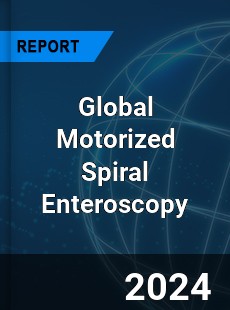 Global Motorized Spiral Enteroscopy Industry