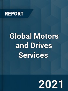 Global Motors and Drives Services Market