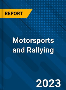 Global Motorsports and Rallying Market