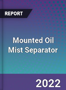 Global Mounted Oil Mist Separator Market