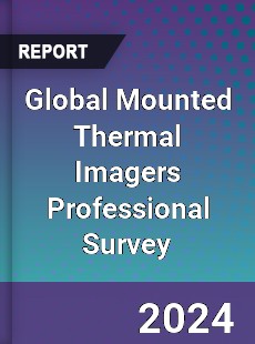 Global Mounted Thermal Imagers Professional Survey Report