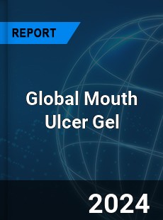 Global Mouth Ulcer Gel Industry