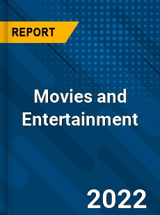 Global Movies and Entertainment Market