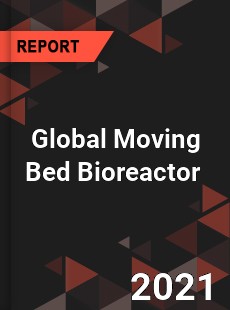 Global Moving Bed Bioreactor Market