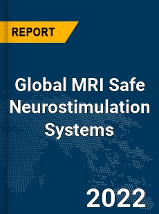 Global MRI Safe Neurostimulation Systems Market