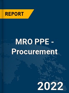 Global MRO PPE Procurement Market