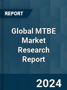 Global MTBE Market Research Report